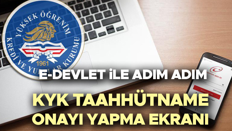 kyk taahhutname onayi yapma ekrani e devlet 2025 kyk burs ve kredi taahhutname onayi nedir nasil yapilir taahhutname onayi ne zaman bitecek bakan bak acikladi adim adim kyk burs taahhutname onayi yapma 8SF9PhWz.jpg