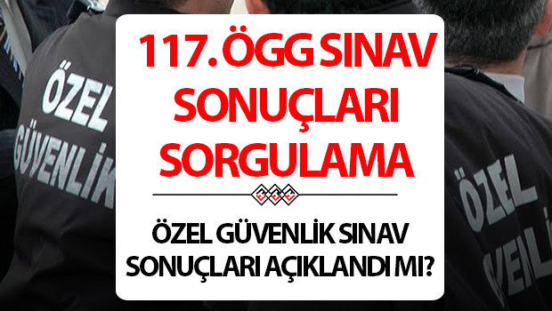 ogg sinav sonuclari aciklandi mi 2025 son dakika 117 ozel guvenlik gorevlisi sinav sonuclari ne zaman aciklanacak nasil ogrenilir egmgovtr ogg sonucu ogrenme sayfasi acildi mi LwKz2DOp.jpg