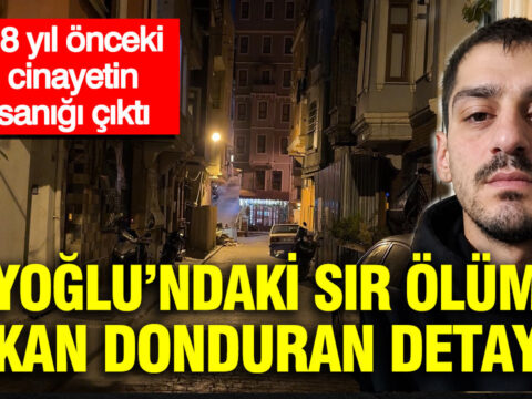 Beyoglunda sir olumdeki detay kan dondurdu 18 yil onceki cinayetin sanigi cikti EOtQMlvx